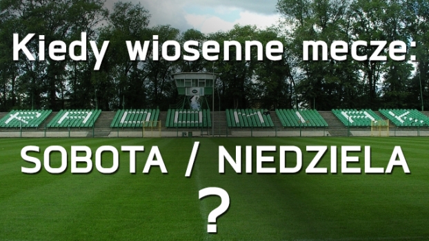 SONDA: Kiedy wiosenne mecze u siebie?